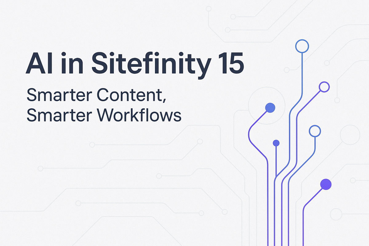 Smarter Content, Smarter Workflows: AI Improvements in Sitefinity 15